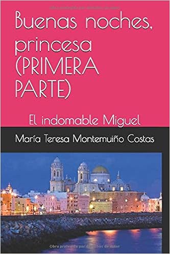 Buenas Noches Princesa Primera Parte El Indomable Miguel