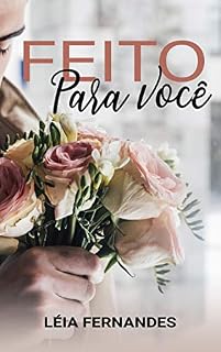 Livro Feito para você: Conto dia dos namorados