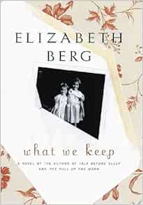 What We Keep: Berg, Elizabeth: 9780375500992: Amazon.com: Books