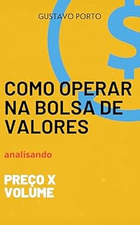 Livro Como operar na Bolsa de Valores analisando Preço x Volume