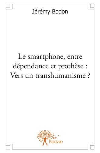 Le  smartphone, entre dépendance et prothèse