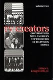 Image de 2: TV Creators: Conversations with America's Top Producers of Television Drama (Television and Popular Culture)