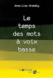 Le  temps des mots à voix basse
