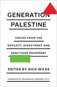 Generation Palestine Voices From The Boycott Divestment And Sanctions Movement Rich Wiles