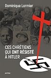 Ces chrétiens qui ont résisté à Hitler by 