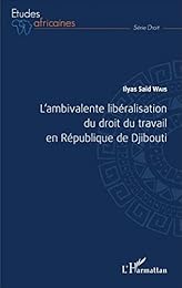 L' ambivalente libéralisation du droit du travail en République de Djibouti