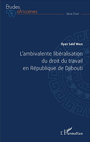 L' ambivalente libéralisation du droit du travail en République de Djibouti