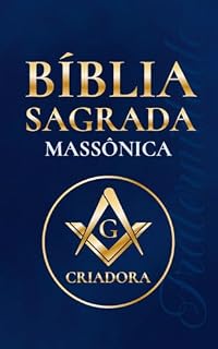 Livro Bíblia Sagrada Massônica: Criadora