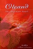 Oleand: The Guardian Angel by Marti Diessner