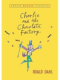 Charlie and the Chocolate Factory (Charlie Bucket Book 1)