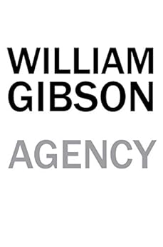 Agency by [Gibson, William]