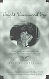 Bright Unequivocal Eye : Poems, Papers, and Remembrances from the First Jane Kenyon Conference, Kenyon, Jane, 0820445851