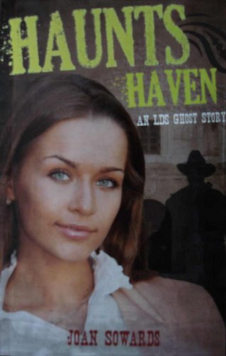 Haunts Haven - An LDS Ghost Story
