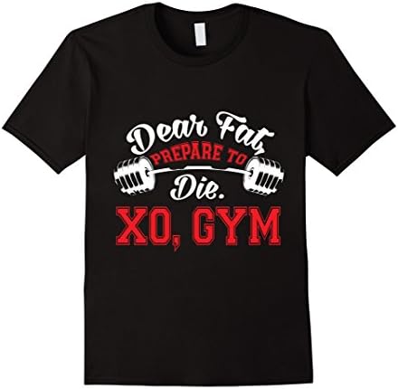 Men's Dear Fat Prepare To Die Xo Gym T Shirt, Gym T Shirt Small Black