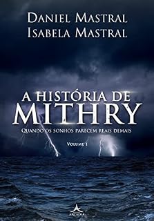 Livro A História de Mithry - Volume 1: Quando os Sonhos Parecem Reais Demais