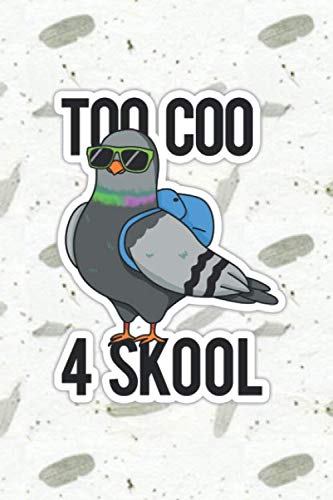 Too Coo For Skool Cute Pigeon Pun | Punny Doodles Notebook Journal: 100 Page lined notebook journal for writing, composition, notes.