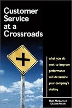 Customer Service at a Crossroads: What You Do Next to Improve Performance Will Determine Your Company's Destiny
