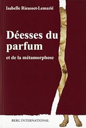 Déesses du parfum et de la métamorphose