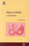 Voyage au Cambodge: L'architecture khmer (French Edition) by 