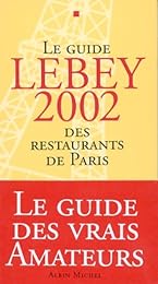 Le  guide Lebey 2002 des restaurants de Paris