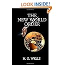 The New World Order: H. G. Wells: 9781592327553: Amazon.com: Books