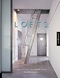 Lofts: New Design for Urban Living: New Designs for Urban Living by Felicia Eisenberg Molnar