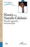 Image de Histoire de la Nouvelle-Calédonie: Nouvelles approches, nouveaux objets (French Edition)