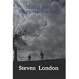 Mortal Men, Immortal Warriors