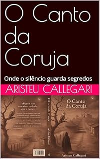 Livro O Canto da Coruja: Onde o silêncio guarda segredos