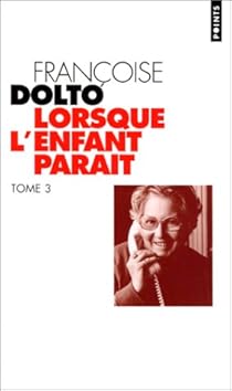 Lorsque L Enfant Parait Francoise Dolto Babelio