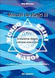 Manuel de Reiki III - Troisième degré (French Edition) by 