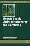 Image de Biomass Supply Chains for Bioenergy and Biorefining (Woodhead Publishing Series in Energy)