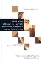 Lucien Vogel et Michel de Brunhoff, parcours croisés de deux éditeurs de presse illustrée au XXe siècle