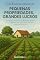Livro PEQUENAS PROPRIEDADES, GRANDES LUCROS: Estratégias Práticas para Rentabilizar Sítios e Chácaras com Agricultura, Turismo e Projetos de Sucesso