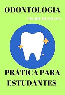 Livro Odontologia prática para estudantes (Odontologia para iniciantes Livro 2)