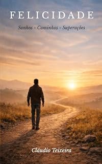 Livro Felicidade: Sonhos - Caminhos - Superações