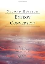 Energy Conversion, Second Edition (Mechanical and Aerospace Engineering Series) Energy Conversion, Second Edition (Mechanical and Aerospace Engineering Series)