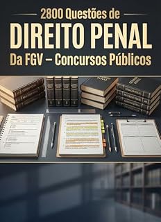 2800 Questões de Direito Penal da FGV - Concursos Públicos