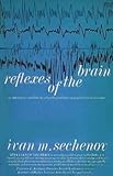 Reflexes of the Brain, Sechenov, Ivan M., 0262690063