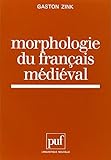 Morphologie du français médiéval by Gaston Zink