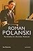 Roman Polanski: The Cinema of a Cultural Traveller by Ewa Mazierska