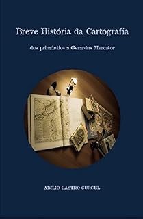 Livro Breve História da Cartografia: dos primórdios a Gerardus Mercator