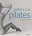 Belleza Con Pilates/ Beauty Pilates (Spanish Edition) by