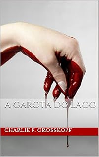 Livro A Garota do Lago (A Vida e as Mortes de Camile F. Simons Livro 1)