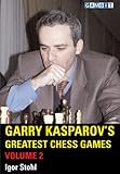 Garry Kasparov's Greatest Chess Games Volume 2