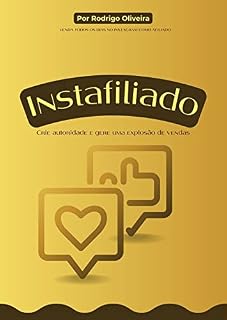 Livro Instafiliado - A estratégia que escondem de você: A estratégia que escondem de você