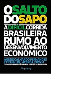 Livro O Salto do Sapo: A difícil corrida brasileira rumo ao desenvolvimento econômico