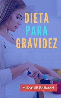 Livro PLANOS DE DIETA E CONSELHOS PARA MULHERES GRÁVIDAS : -UMA AS MULHERES GRÁVIDAS DEVEM TER IDÉIAS SOBRE DIETA (Kindle Publishing Series Livro 1)