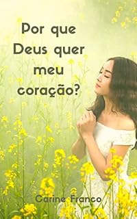 Livro Por que Deus quer meu coração?