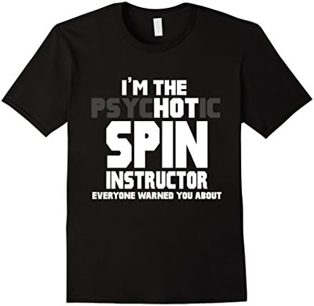I'm The Psychotic (Hot) Spin Instructor Funny Gift T-Shirt